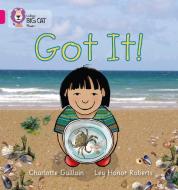 Got It! di Charlotte Guillain edito da HarperCollins Publishers