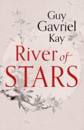 River of Stars di Guy Gavriel Kay edito da HarperCollins Publishers