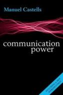 Communication Power di Manuel Castells edito da Oxford University Press(UK)