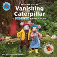 The Case of the Vanishing Caterpillar di Eric Hogan, Tara Hungerford edito da Firefly Books Ltd