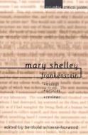 Mary Shelley: Frankenstein: Essays, Articles, Reviews edito da COLUMBIA UNIV PR