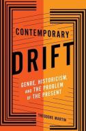 Contemporary Drift di Sir Theodore Martin edito da Columbia University Press