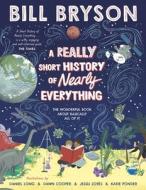 A Really Short History Of Nearly Everything di Bill Bryson edito da Penguin Books Ltd