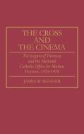 The Cross and the Cinema di James M. Skinner edito da Praeger Publishers