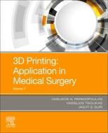 3d Printing: Application In Medical Surgery Volume 2 di Vasileios N. Papadopoulos, Vassilios Tsioukas, Jasjit S. Suri edito da Elsevier - Health Sciences Division
