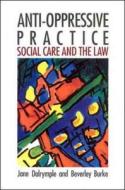 Anti-oppressive Practice di Jane Dalrymple, Beverley Burke edito da Open University Press