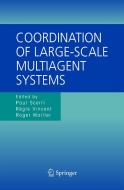 Coordination of Large-Scale Multiagent Systems di P. Scerri edito da SPRINGER NATURE