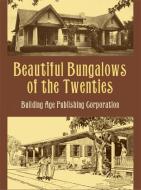 Beautiful Bungalows Of The Twenties di Building Age Publishing Corporation edito da Dover Publications Inc.