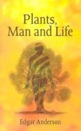 Plants, Man And Life di Edgar Anderson edito da Dover Publications Inc.