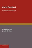 Child Survival di W. Henry Mosley, Lincoln C. Chen edito da Cambridge University Press