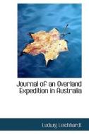 Journal Of An Overland Expedition In Australia di Ludwig Leichhardt edito da Bibliolife