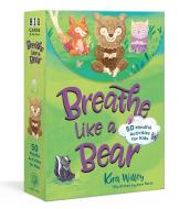 Breathe Like A Bear Mindfulness Cards di Kira Willey, Anni Betts edito da Random House USA Inc