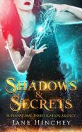 Shadows & Secrets di Jane Hinchey edito da LIGHTNING SOURCE INC