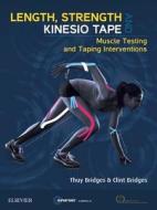 Length, Strength and Kinesio Tape di Thuy Bridges, Clint Bridges edito da Elsevier Australia