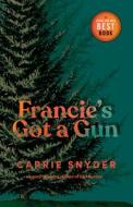 Francie's Got a Gun di Carrie Snyder edito da VINTAGE CANADA