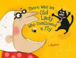 There Was an Old Lady Who Swallowed a Fly di Rashin Kheiriyeh edito da North-South Books