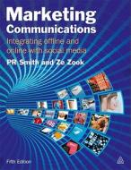 Marketing Communications di P. R. Smith, Ze Zook, Jonathan Taylor edito da Kogan Page Ltd