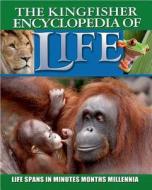 Kingfisher Encyclopedia of Life: Life Spans in Minutes, Months, Millennia di Graham L. Banes edito da KINGFISHER