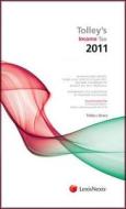 Tolley's Income Tax 2011-12 Budget Edition & Main Annual di David Smailes edito da Tolley Publishing Company, Limited