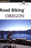 Road Biking Oregon di Lizann Dunegan edito da Rowman & Littlefield
