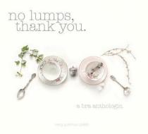 No Lumps, Thank You. di Meg Spielman Peldo edito da Schiffer Publishing Ltd