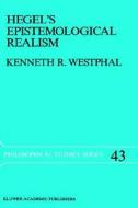 Hegel's Epistemological Realism di K. R. Westphal edito da Springer Netherlands