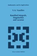 Ramified Integrals, Singularities and Lacunas di V. A. Vassiliev edito da Springer Netherlands