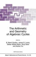 The Arithmetic and Geometry of Algebraic Cycles di James D. Lewis, Stefan Muller-Stach edito da Springer Netherlands