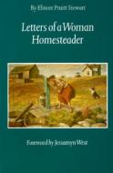 Letters of a Woman Homesteader di Elinore Pruitt Stewart, Paul Stewart edito da UNIV OF NEBRASKA PR