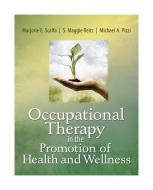 Occupational Therapy in the Promotion of Health and Wellness di Marjorie E. Scaffa, S. Maggie Reitz, Michael A. Pizzi edito da F.A. Davis Company