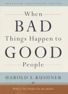 When Bad Things Happen to Good People di Harold S. Kushner edito da SCHOCKEN BOOKS INC