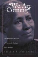 Logan, S:  We are Coming di Shirley Wilson Logan edito da Southern Illinois University Press