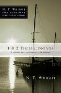 1 & 2 Thessalonians: 8 Studies for Individuals and Groups di N. T. Wright edito da INTER VARSITY PR
