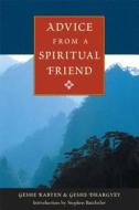 Advice from a Spiritual Friend di Geshe Rabten, Geshe Ngawang Dhargyey edito da Wisdom Publications,U.S.