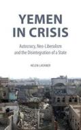 Yemen in Crisis di Helen Lackner edito da Saqi Books