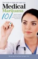 Medical Marijuana 101 di Dale Gieringer edito da Quick American