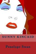 Sunny Kincaid di Penelope Kahler Swan edito da Penelope Kahler Swan