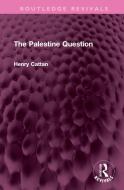The Palestine Question di Henry Cattan edito da Taylor & Francis Ltd