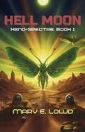 Hell Moon (Xeno-Spectre Book 1) edito da LIGHTNING SOURCE INC