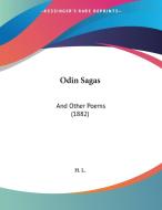Odin Sagas: And Other Poems (1882) di L. H. L., H. L. edito da Kessinger Publishing