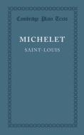 Saint-Louis di Jules Michelet edito da Cambridge University Press