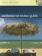 Professional Review Guide for the Cca Examination, 2012 Edition (Book Only) di Patricia Schnering edito da Cengage Learning