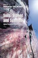 Soils Stones And Symbols Cultural Perceptions Of The Mineral World edito da Taylor & Francis Ltd