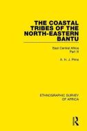 The Coastal Tribes  of the North-Eastern Bantu (Pokomo, Nyika, Teita) di A. H. J. Prins edito da Taylor & Francis Ltd
