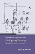 Discourse Dynamics in Participatory Planning di Diana MacCallum edito da Taylor & Francis Ltd