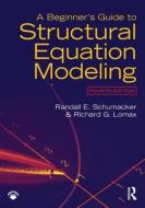 A Beginner's Guide to Structural Equation Modeling di Randall E. (University of Alabama Schumacker, Richard G. (The Ohio State University Lomax edito da Taylor & Francis Ltd