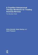A Cognitive-Interpersonal Therapy Workbook for Treating Anorexia Nervosa di Ulrike (Maudsley Hospital and Institute of Psychiatry Schmidt, Helen Startup, Janet (South London Treasure edito da Taylor & Francis Ltd