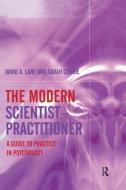 The Modern Scientist-Practitioner di David A. Lane edito da Routledge