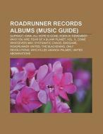 Roadrunner Records albums (Music Guide) di Source Wikipedia edito da Books LLC, Reference Series
