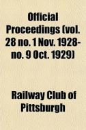 Official Proceedings Vol. 28 No. 1 Nov. di Railway Pittsburgh edito da General Books